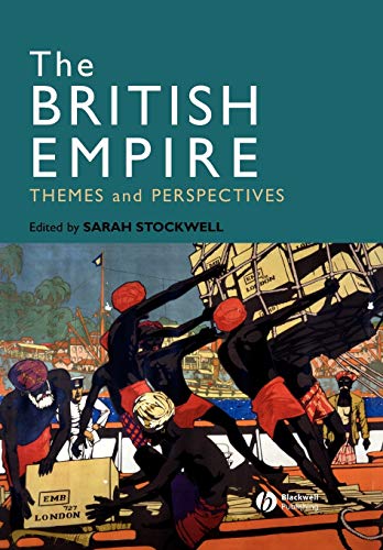 The British Empire: Themes and Perspectives von Wiley-Blackwell